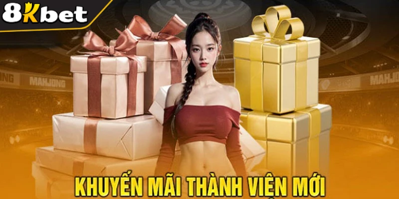 8KBET tặng tiền thưởng chào mừng dành riêng cho hội viên mới