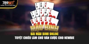 Bài Mậu Binh Online – Tuyệt Chiêu Làm Chủ Ván Cược Cho Newbie