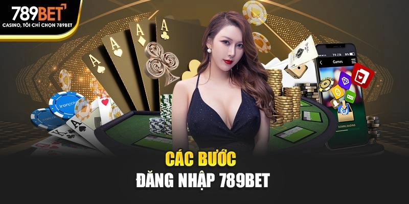 Các bước đăng nhập 789BET