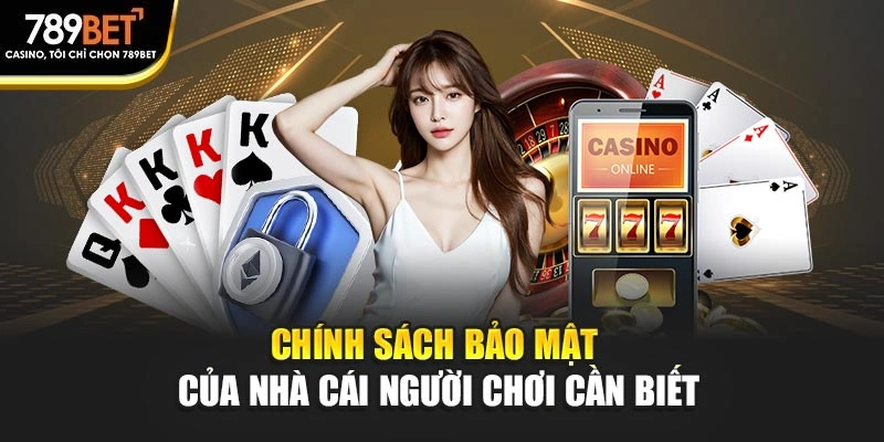 Chính sách bảo mật của nhà cái người chơi cần biết