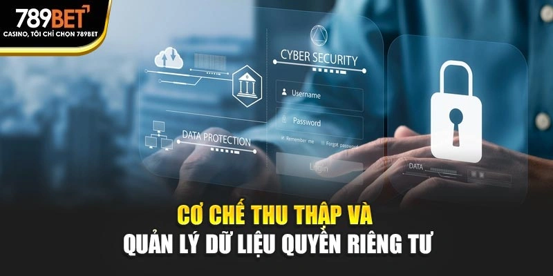 Cơ chế thu thập và quản lý dữ liệu quyền riêng tư