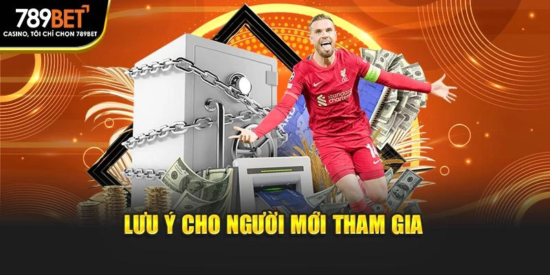 Lưu ý cho người mới tham gia