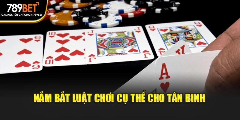 Nắm bắt luật chơi cụ thể cho tân binh