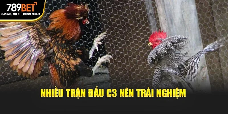 Nhiều trận đấu C3 nên trải nghiệm