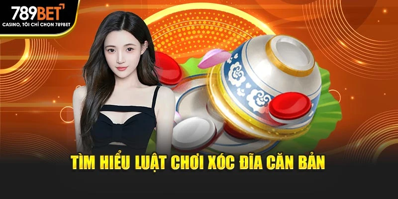 Tìm hiểu luật chơi xóc đĩa căn bản