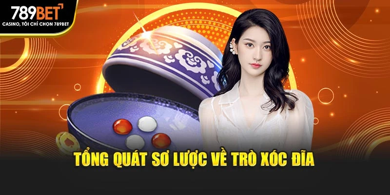 Tổng quát sơ lược về trò xóc đĩa