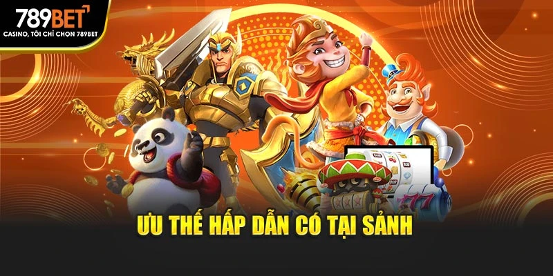 Ưu thế hấp dẫn có tại sảnh